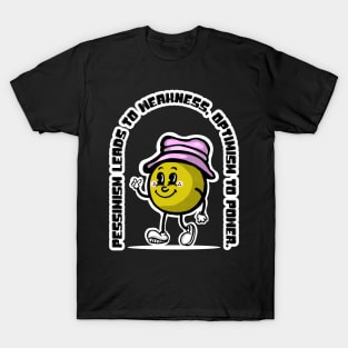 Optimism is strength T-Shirt